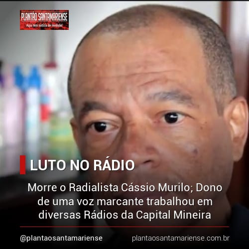 Morre o Radialista Cássio Murilo; Dono de uma voz marcante trabalhou em diversas Rádios da Capital Mineira