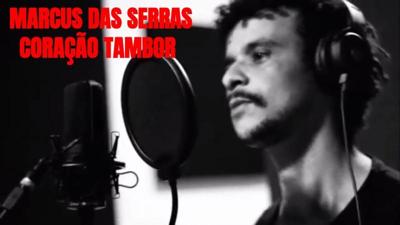  Marcus da Serra “Coração Tambor