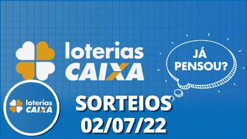 Assista ao vivo sorteio Loterias CAIXA | 02/07/2022